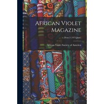 (영문도서) African Violet Magazine; v.28: no.3 (1975: June) Paperback, Hassell Street Press, English, 9781014477729