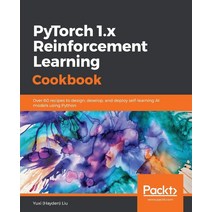 PyTorch 1.0 Reinforcement Learning Cookbook, Packt Publishing