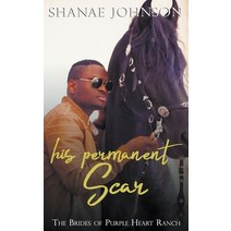 (영문도서) His Permanent Scar Paperback, Ines Johnson, English, 9798201325503
