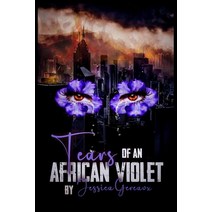 (영문도서) Tears of an African violet Paperback, Independently Published, English, 9798542149356