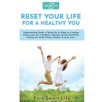 Reset Your Life For a Healthy You: Understanding Guide in Taking the 1st Steps on a healing wellness... Paperback, Independently Published, English, 9798579808011