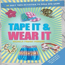 Paperback Tape It & Wear It: 60 Duct-Tape Activities to Make and Wear (Tape It and...Duct Tape Seri, 1, Tape It & Wear It: 60 Duct-Ta