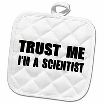 3D Rose Trust Me Im A Scientist-Fun Work Humor-Funny Science Job Gift Pot Holder 8 x 8, 1