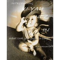 Introducing: KI-YAH Inez in What took you guys so long? Paperback, Lulu.com, English, 9781105922305
