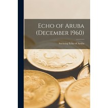 (영문도서) Echo of Aruba (December 1960) Paperback, Hassell Street Press, English, 9781013441561