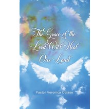 The Grace of the Lord Will Heal Our Land Paperback, Dorrance Publishing Co., English, 9781649570895