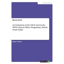 (영문도서) An Evaluation of the OSCE used in the NHTI Clinical Officer Programme Maridi South Sudan Paperback, Grin Verlag, English, 9783346120434