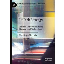 (영문도서) FinTech Strategy: Linking Entrepreneurship Finance and Technology Paperback, Palgrave MacMillan, English, 9783030539474