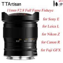 망원렌즈 TTArtisan 11mm F2.8 후지 GFX 용 전체 명성 어안 Sony E Nikon Z 캐논 R EOS Leica L 시그마 루믹스 카메라 A7R3 A7S A63, 02 Sony E Mount