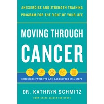 Moving Through Cancer: An Exercise and Strength-Training Program for the Fight of Your Life - Empowe... Hardcover, Chronicle Prism, English, 9781797210254