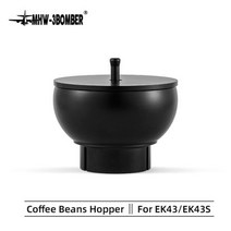 MHW-3BOMBER 커피 콩 호퍼 특별 Mahlkonig EK43 EK43S 분쇄기, Coffee Bean Hopper, 1개