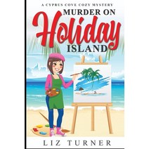 (영문도서) Murder on Holiday Island: A Cyprus Cove Cozy Mystery Paperback, Independently Published, English, 9798477109050