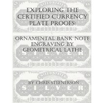 Exploring the Certified Currency Plate Proofs: Ornamental Engraving by Geometrical Lathe Paperback, Independently Published, English, 9798725033236