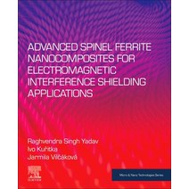 Advanced Spinel Ferrite Nanocomposites for Electromagnetic Interference Shielding Applications Paperback, Elsevier, English, 9780128212905