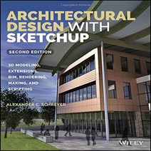 Architectural Design with SketchUp: 3D Modeling Extensions BIM Rendering Making and Scripting n, 1