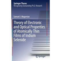 (영문도서) Theory of Electronic and Optical Properties of Atomically Thin Films of Indium Selenide Hardcover, Springer, English, 9783030257149