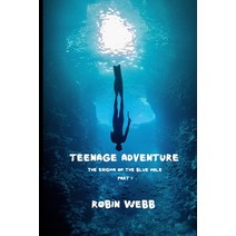 (영문도서) Teenage Adventure: The Enigma of the Blue Hole Paperback, Independently Published, English, 9798792658646