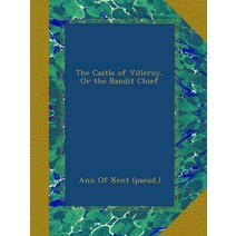 The Castle of Villeroy Or the Bandit Chief [Paperback]