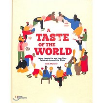 A Taste of the World : What People Eat and How They Celebrate Around the Globe, Little Gestalten