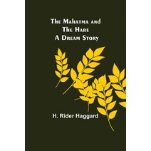 (영문도서) The Mahatma and the Hare: A Dream Story Paperback, Alpha Edition