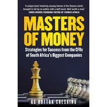 (영문도서) Masters of Money: Strategies for Success from the CFO's of South Africa's Biggest Companies Paperback, Jonathan Ball Publishers, English, 9781776191574