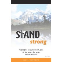 (영문도서) STAND strong: face-to-face encounters with Jesus for the weary the weak and the worn out Paperback, Createspace Independent Pub..., English, 9781726036672