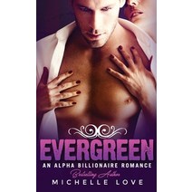 Evergreen: An Alpha Billionaire Romance Hardcover, Blessings for All, LLC, English, 9781648087714