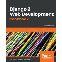 Django 2 Web Development Cookbook - Third Edition: 100 practical recipes on building scalable Python... Paperback, Packt Publishing