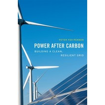 Power After Carbon:Building a Clean Resilient Grid, Harvard University Press