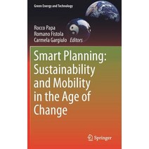 (영문도서) Smart Planning: Sustainability and Mobility in the Age of Change Hardcover, Springer, English, 9783319776811