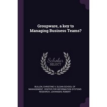 (영문도서) Groupware a key to Managing Business Teams? Paperback, Palala Press, English, 9781378937679