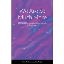 (영문도서) We Are So Much More: Fox Valley YPL Compendium 2020 Paperback, Lulu.com, English, 9781300766063