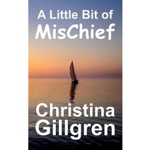 (영문도서) A Little Bit of MisChief Paperback, Christina Gillgren, English, 9780648542902