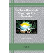 (영문도서) Graphene Composite Supercapacitor Electrodes Paperback, Materials Research Forum LLC, English, 9781644901922