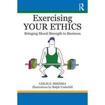 (영문도서) Exercising Your Ethics: Bringing Moral Strength to Business Paperback, Routledge