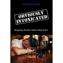 (영문도서) Obviously Intoxicated: Stopping drunks before they drive. Paperback, Independently Published, English, 9798417396793