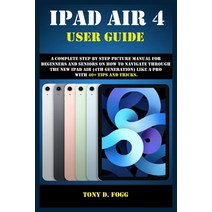 iPad Air 4 User Guide: A Complete Step By Step picture manual For Beginners And Seniors On How To Na... Paperback, Independently Published, English, 9798558429923