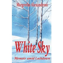 White Sky: Memoir amid Lockdown Paperback, Asys Publishing, English, 9781913438418