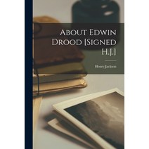 (영문도서) About Edwin Drood [Signed H.J.] Paperback, Legare Street Press, English, 9781019025772