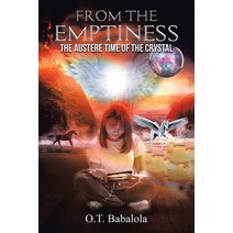 From the Emptiness: The Austere Time of the Crystal Paperback, Xlibris Us
