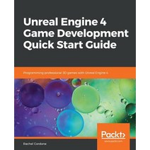 Unreal Engine 4 Game Development Quick Start Guide, Packt Publishing