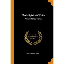 (영문도서) Black Spirits & White: A Book of Ghost Stories Paperback, Franklin Classics, English, 9780342804696