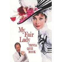 My Fair Lady: Trivia Quiz Book Paperback, Independently Published, English, 9798590846122