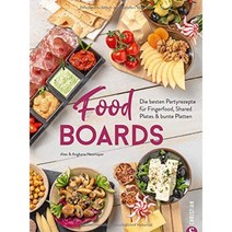 트렌드 요리 책 : 음식 보드-핑거 푸드 공유 접시 및 다채로운 접시를위한 최고의 파티 레시피입니다., 단일옵션
