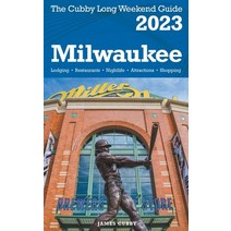 (영문도서) Milwaukee - The Cubby 2023 Long Weekend Guide Paperback, Fisher Collins Press, English, 9798215785263