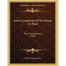 Some Constituents Of The Poison Ivy Plant: Rhus Toxicodendron (1906) Paperback, Kessinger Publishing, English, 9781164821786