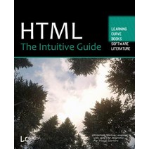 HTML: The Intuitive Guide Paperback, Independently Published