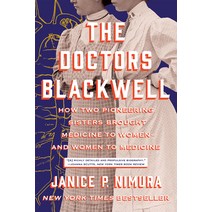(영문도서) The Doctors Blackwell: How Two Pioneering Sisters Brought Medicine to Women and Women to Medi... Paperback, W. W. Norton & Company, English, 9781324020202