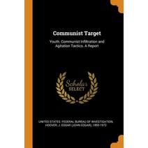 Communist Target: Youth. Communist Infiltration and Agitation Tactics. A Report Paperback, Franklin Classics, English, 9780343166199