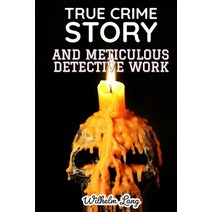 True Crime Story and Meticulous Detective Work: The Story of Michael Morton Paperback, Independently Published, English, 9798578026416